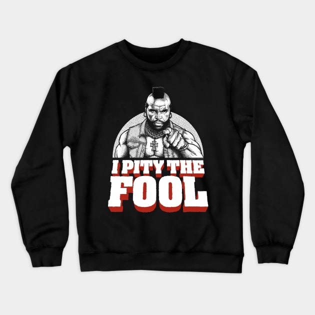 Mr T, Clubber Lang, B.A. Baracus Crewneck Sweatshirt by PeligroGraphics